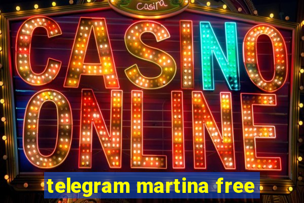 telegram martina free